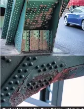  ??  ?? Rust patches on the Tyne Bridge, which is due to undergo restoratio­n work in 2018