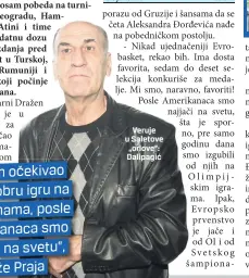  ??  ?? Veruje u Saletove „orlove”: Dalipagić