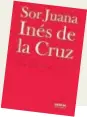  ??  ?? «Enigmas de La Casa del Placer» Sor Juana Inés de la Cruz. Edición: M. Rivera Garretas. Sabina editorial. 104 páginas. 12,50 euros.