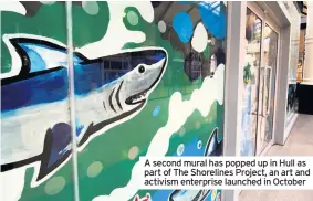  ??  ?? A second mural has popped up in Hull as part of The Shorelines Project, an art and activism enterprise launched in October