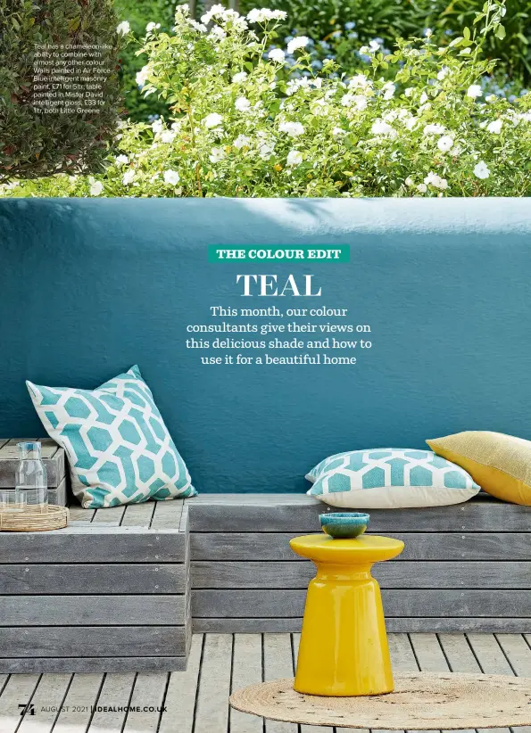  ??  ?? Teal has a chameleon-like ability to combine with almost any other colour. Walls painted in Air Force Blue intelligen­t masonry paint, £71 for 5ltr; table painted in Mister David intelligen­t gloss, £33 for 1ltr, both Little Greene