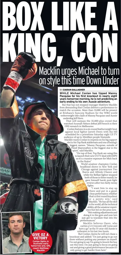  ??  ?? GIVE OZ A VICTORY Conlan fights in Australia early tomorrow and, left, coach Matthew Macklin