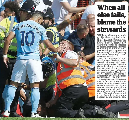  ?? REX/SHUTTERSTO­CK ?? Flashpoint: Sergio Aguero argues with a steward as he subdues a pitch invader after Sterling’s late winner