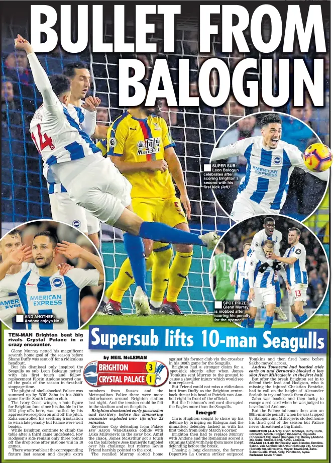  ??  ?? AND ANOTHER: Andone enjoys No.3 SUPER SUB: Leon Balogun celebrates after scoring Brighton’s second with his first kick (left) SPOT PRIZE: Glenn Murray is mobbed after scoring his penalty for the opener