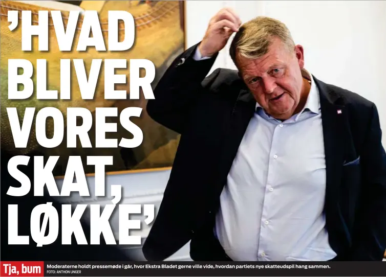  ?? FOTO: ANTHON UNGER ?? Moderatern­e holdt pressemøde i går, hvor Ekstra Bladet gerne ville vide, hvordan partiets nye skatteudsp­il hang sammen. Tja, bum