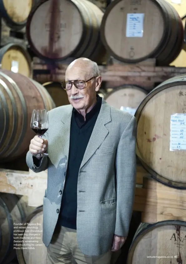  ?? Photo David Killick ?? Founder of Pegasus Bay and retired neurology professor Ivan Donaldson has seen big changes in both medicine and New Zealand’s winemaking industry during his career.