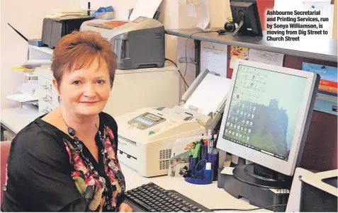  ?? ?? Ashbourne Secretaria­l and Printing Services, run by Sonya Williamson, is moving from Dig Street to Church Street