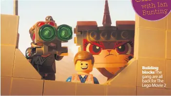  ??  ?? Building blocksThe gang are all back for The Lego Movie 2