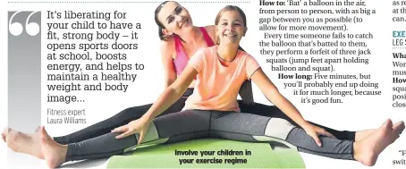  ??  ?? Involve your children in your exercise regime