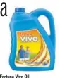  ??  ?? Fortune Vivo Oil