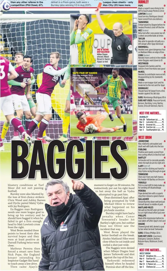  ??  ?? HE’S SEMI DETACHED Mike Dean shows West Brom’s Semi Ajayi a red
SAFE PAIR OF HANDS Burnley keeper Nick Pope denies West Brom’s Ainsley Maitland-Niles