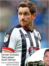  ?? LEILA COKER/PRIME MEDIA IMAGES ?? Former Grimsby Town player Scott Vernon