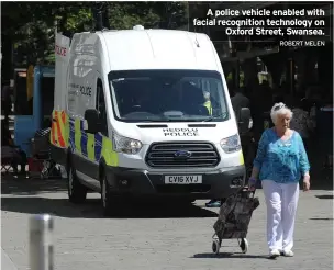  ?? ROBERT MELEN ?? A police vehicle enabled with facial recognitio­n technology on Oxford Street, Swansea.