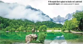  ?? FOTO: MIKOLAJN/GETTY IMAGES ?? V Kranjski Gori oglasi ne bodo več zakrivali naravnih lepot.