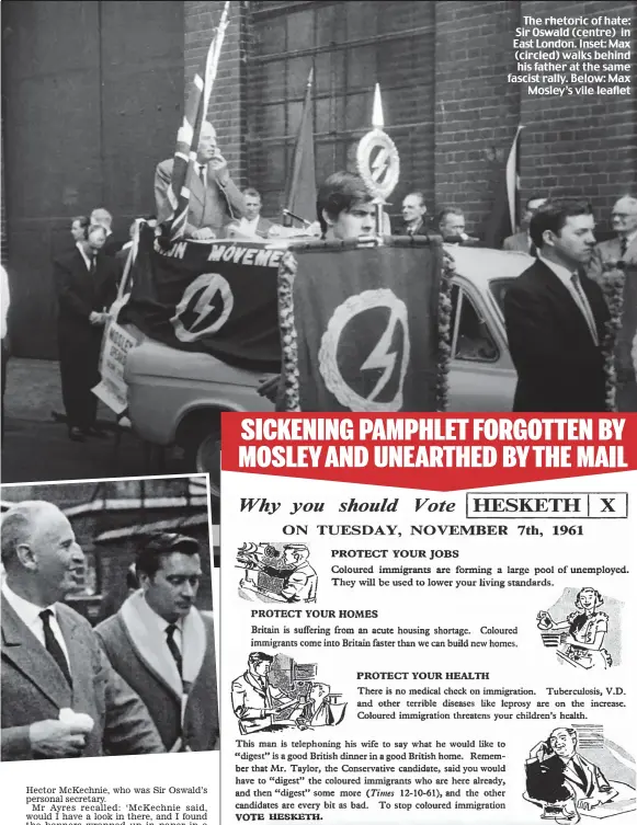 ??  ?? The rhetoric of hate: Sir Oswald (centre) in East London. Inset: Max (circled) walks behind his father at the same fascist rally. Below: Max Mosley’s vile leaflet