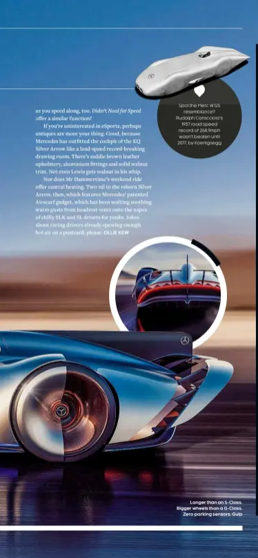  ??  ?? Longer than an S-Class. Bigger wheels than a G-Class. Zero parking sensors. Gulp Spot S t the th Merc M W125 resemblanc­e? Rudolph Caracciola’s 1937 road speed record of 268.9mph wasn’t beaten until 2017, by Koenigsegg