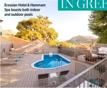  ?? ?? Eressian Hotel & Hammam Spa boasts both indoor and outdoor pools