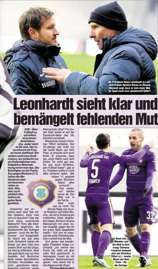  ??  ?? Ob Präsident Helge Leonhardt (r.) seinem Trainer Hannes Drews in diesem Moment sagt, dass er sich mehr Mut im Spiel nach vorn gewünscht hätte?
Nach vier Minuten war die Welt in Ordnung: Clemens Fandrich bedankt sich bei Christian Tiffert (r.) - bester...