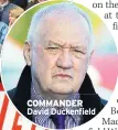  ??  ?? COMMANDER David Duckenfiel­d