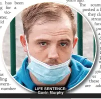  ?? ?? LIFE SENTENCE: Gavin Murphy