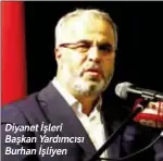  ??  ?? Diyanet İşleri Başkan Yardımcısı Burhan İşliyen