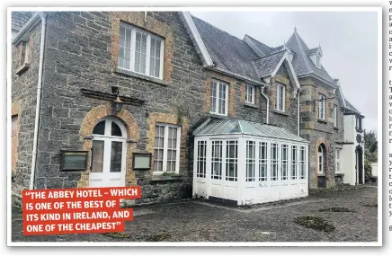  ??  ?? “THE ABBEY HOTEL – WHICH IS ONE OF THE BEST OF
ITS KIND IN IRELAND, AND ONE OF THE CHEAPEST”