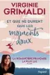  ??  ?? Et que ne durent que les moments doux. Virginie Grimaldi. Editions Fayard.  pages. , €.