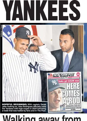  ??  ?? HOPEFUL BEGINNING: With captain Derek Jeter looking on, Alex Rodriguez officially joins the Yankees with high hopes in 2004 following a trade that was hailed by fans and in The Post