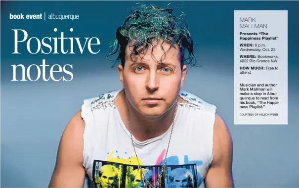  ?? COURTESY OF WILSON WEBB ?? Musician and author Mark Mallman will make a stop in Albuquerqu­e to read from his book, “The Happiness Playlist.”