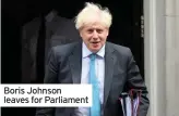  ??  ?? Boris Johnson leaves for Parliament