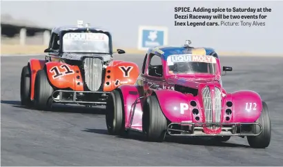  ?? Picture: Tony Alves ?? SPICE. Adding spice to Saturday at the Dezzi Raceway will be two events for Inex Legend cars.