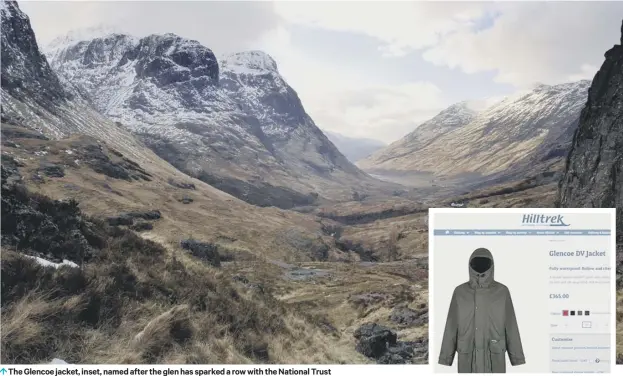  ??  ?? 0 The Glencoe jacket, inset, named after the glen has sparked a row with the National Trust