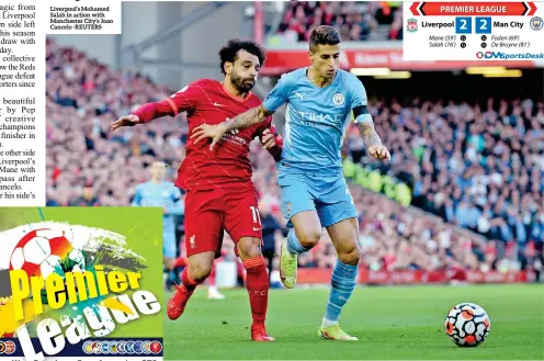  ?? ?? Liverpool’s Mohamed Salah in action with Manchester City’s Joao Cancelo -REUTERS