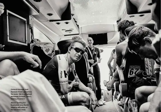  ??  ?? General manager José Azevedo (back) galvanises the team: ‘We’re all behind Alexander Kristoff,’ who’s looking at camera Above: Smiling but frustrated, Tony Martin failed to win either of the two time-trials