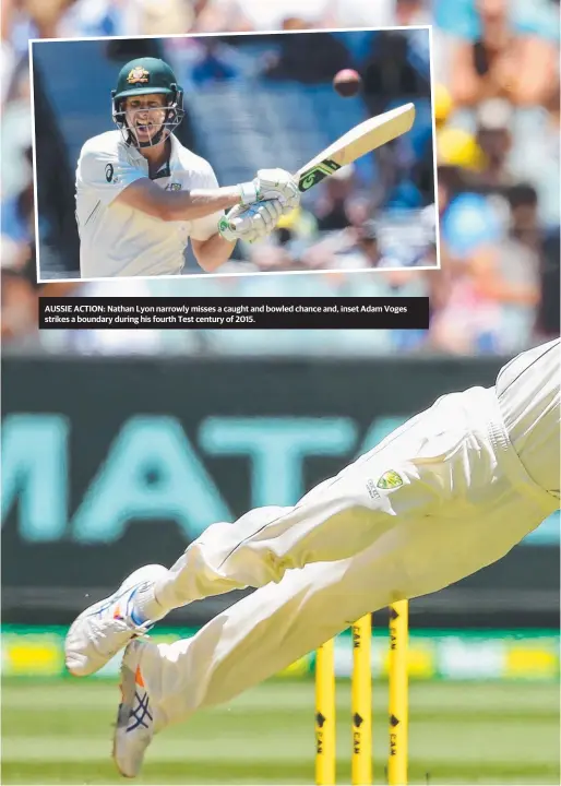  ??  ?? AUSSIE ACTION: Nathan Lyon narrowly misses a caught and bowled chance and, inset Adam Voges strikes a boundary during his fourth Test century of 2015.