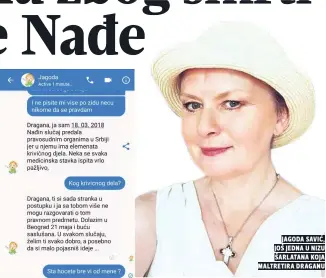  ??  ?? jagoda saviĆ, još jedna u nizu šarlatana koja maltretira draganu