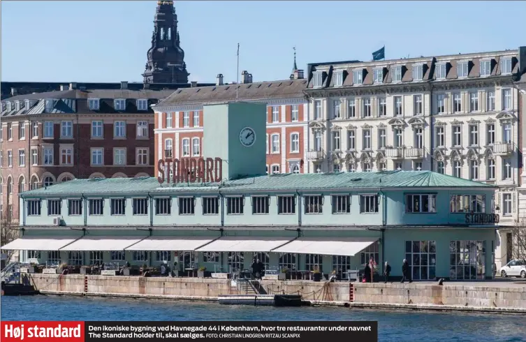  ?? FOTO: CHRISTIAN LINDGREN/ RITZAU SCANPIX ?? Høj standard
Den ikoniske bygning ved Havnegade 44 i København, hvor tre restaurant­er under navnet The Standard holder til, skal sælges.