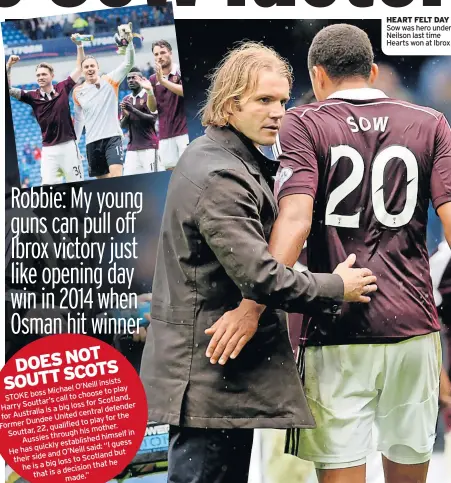  ?? ?? HEART FELT DAY Sow was hero under Neilson last time Hearts won at Ibrox