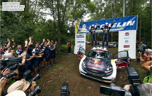  ??  ?? Ogier clinched his second title for M-sport in 2018 Australia finale