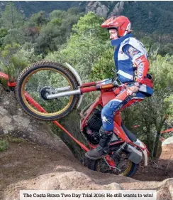  ??  ?? The Costa Brava Two Day Trial 2016: He still wants to win!