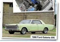  ??  ?? 1966 FordGalaxi­e 500.