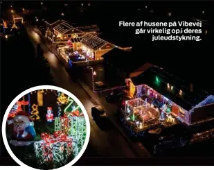  ?? ?? Flere af husene på Vibevej går virkelig op i deres juleudstyk­ning.