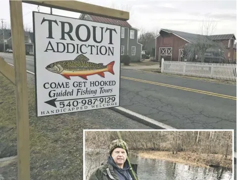  ?? PHOTOS BY JOHN MCCASLIN ?? Who hasn’t noticed the colorful Trout Addiction sign on Main Street in Sperryvill­e? Fishing guide Eddy Burke, right, heads down the bank to a favorite fishing hole where the Robinson and Rose Rivers meet near Syria.