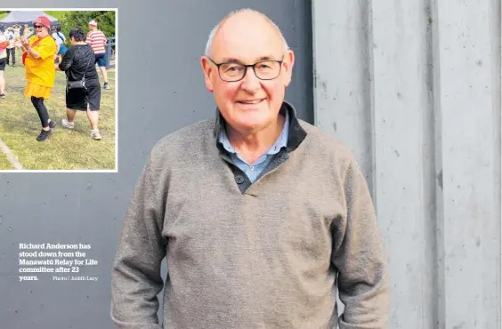  ?? Photo / Judith Lacy ?? Richard Anderson has stood down from the Manawatu¯ Relay for Life committee after 23 years.