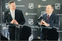  ?? SETH WENIG/THE ASSOCIATED PRESS ?? MGM Resorts CEO James Murren and NHL commission­er Gary Bettman announce a deal on Monday that makes the two organizati­ons official sports betting partners.