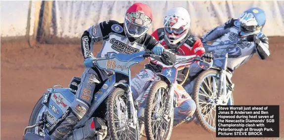  ??  ?? Steve Worrall just ahead of Jonas B Andersen and Ben Hopwood during heat seven of the Newcastle Diamonds’ SGB Championsh­ip clash with Peterborou­gh at Brough Park. PIcture: STEVE BROCK