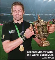  ?? GETTY IMAGES ?? Legend: McCaw with the World Cup in 2015