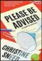  ?? ?? “Please Be Advised” by Christine Sneed (7.13 Books, $20)