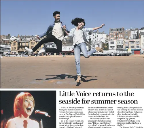  ??  ?? Two of the stars of Little Voice, Gurjeet Singh (Billy) and Serena Manteghi ( LV), on the beach at Scarboroug­h. Above, Jane Horrocks in the fim version.