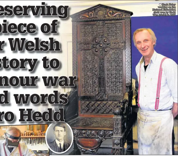  ??  ?? ● Hugh Haley working on the National Eisteddfod chair won by Hedd Wyn (circle) in 1917